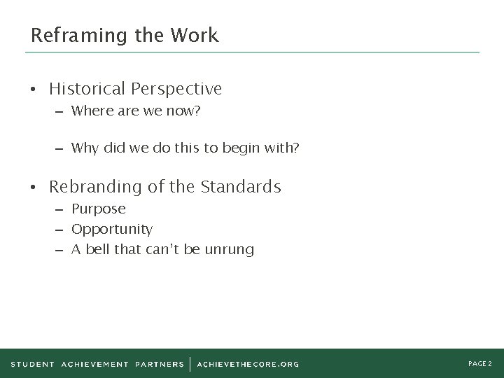 Reframing the Work • Historical Perspective – Where are we now? – Why did