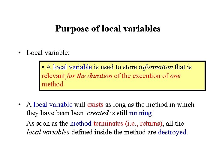 Purpose of local variables • Local variable: • A local variable is used to Purpose of local variables • Local variable: • A local variable is used to