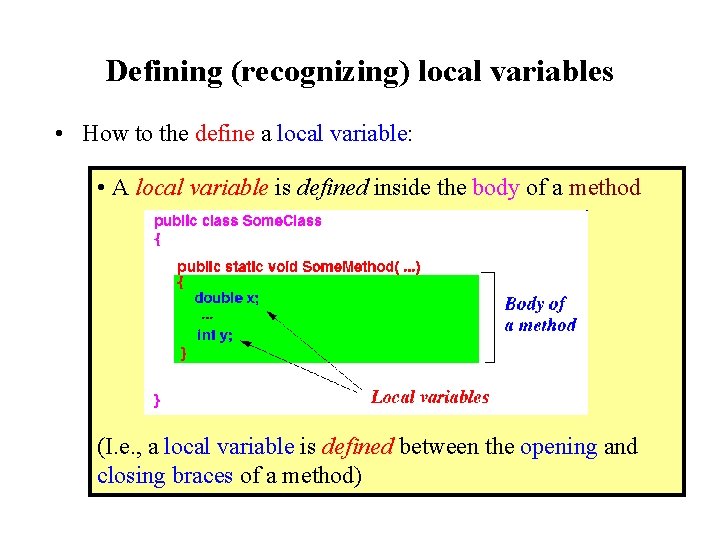Defining (recognizing) local variables • How to the define a local variable: • A Defining (recognizing) local variables • How to the define a local variable: • A