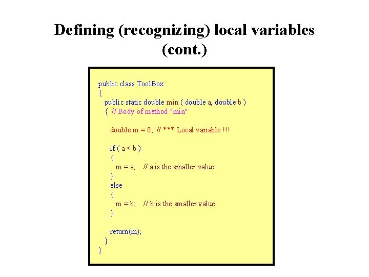 Defining (recognizing) local variables (cont. ) public class Tool. Box { public static double Defining (recognizing) local variables (cont. ) public class Tool. Box { public static double
