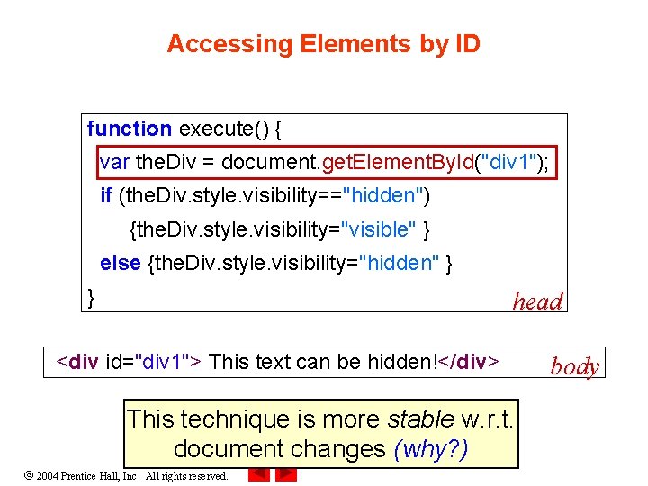 Accessing Elements by ID function execute() { var the. Div = document. get. Element.