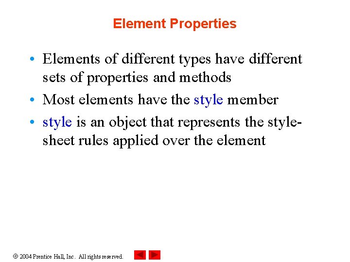 Element Properties • Elements of different types have different sets of properties and methods