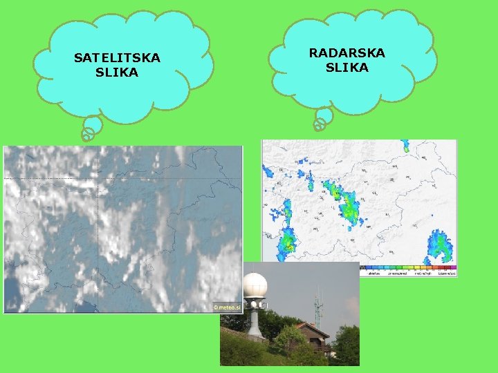 SATELITSKA SLIKA METEOROLOŠKI SATELIT METEOSAT MERI SEVANJE ZEMELJSKE POVRŠINE IN OBLAČNOSTI RADARSKA SLIKA MERI