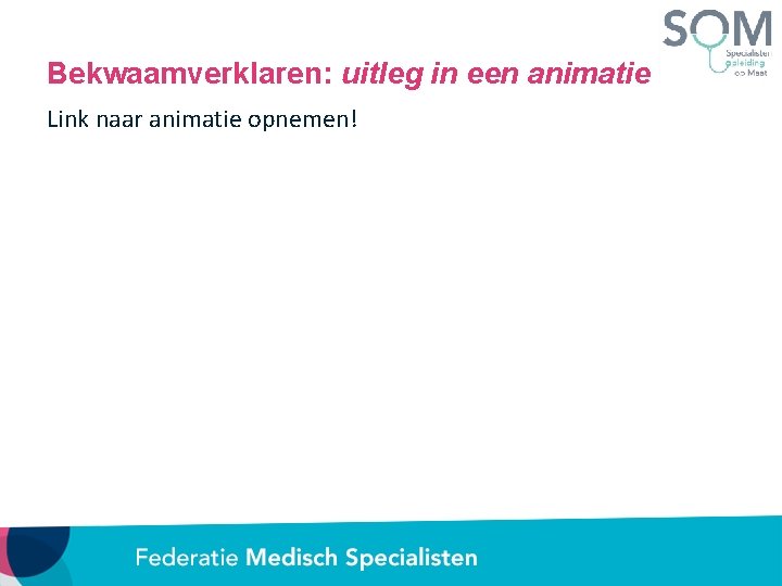 Bekwaamverklaren: uitleg in een animatie Link naar animatie opnemen! 