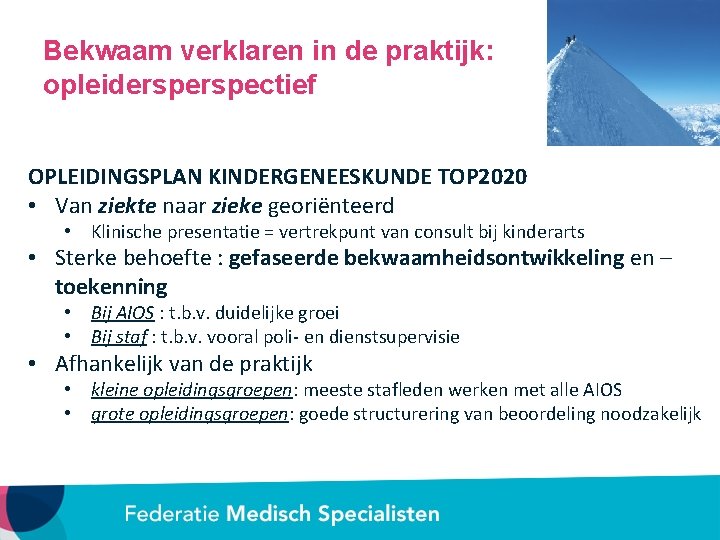 Bekwaam verklaren in de praktijk: opleiderspectief OPLEIDINGSPLAN KINDERGENEESKUNDE TOP 2020 • Van ziekte naar