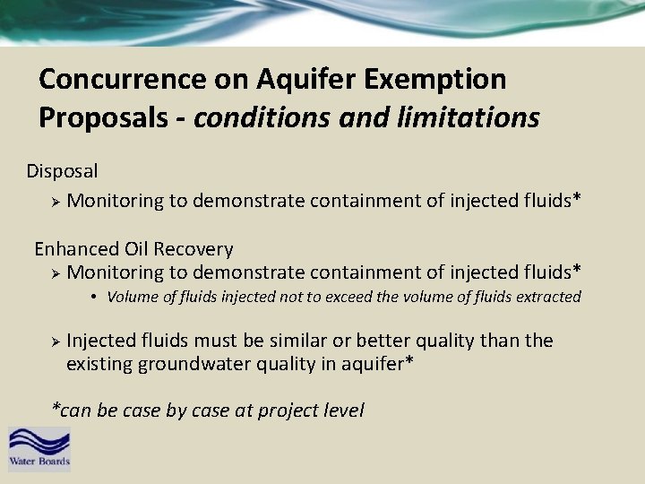 Concurrence on Aquifer Exemption Proposals - conditions and limitations Disposal Ø Monitoring to demonstrate