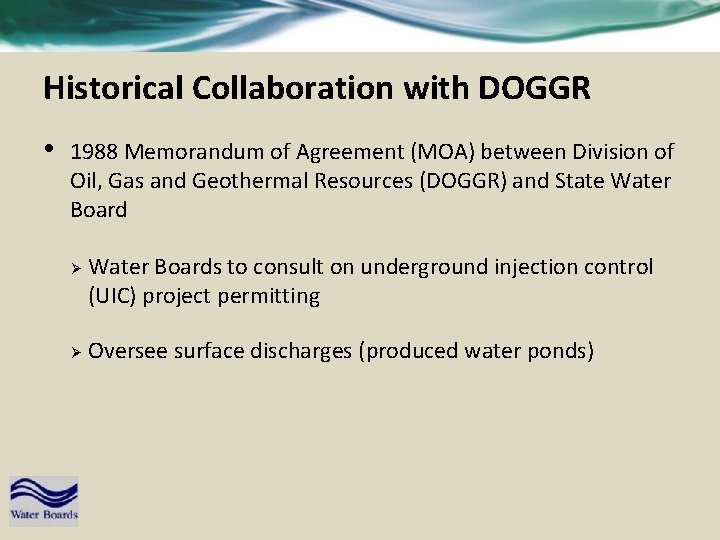 Historical Collaboration with DOGGR • 1988 Memorandum of Agreement (MOA) between Division of Oil,