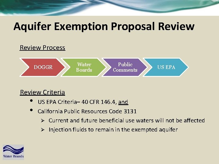 Aquifer Exemption Proposal Review Process DOGGR Water Boards Public Comments US EPA Review Criteria