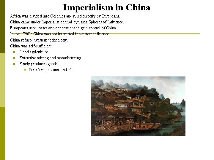Imperialism in China p p p Africa was divided into Colonies and ruled directly