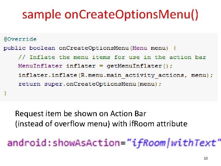 sample on. Create. Options. Menu() Request item be shown on Action Bar (instead of