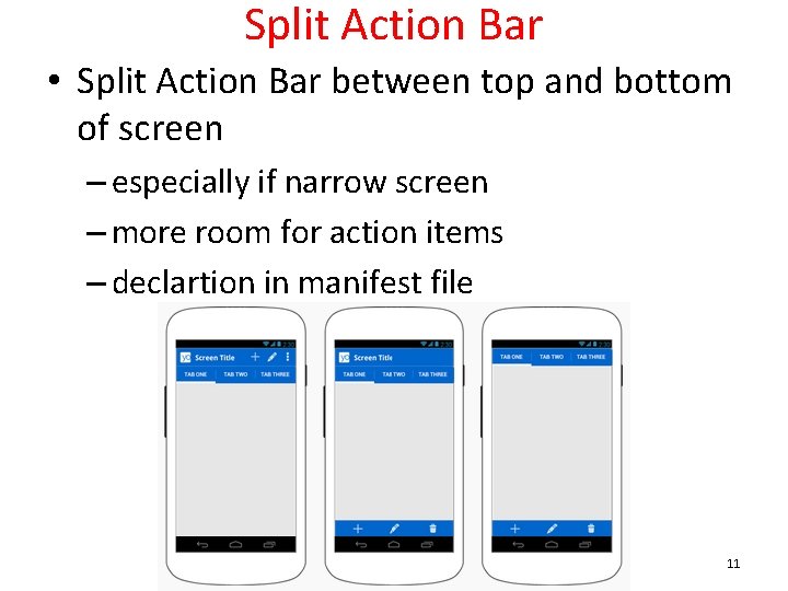 Split Action Bar • Split Action Bar between top and bottom of screen –