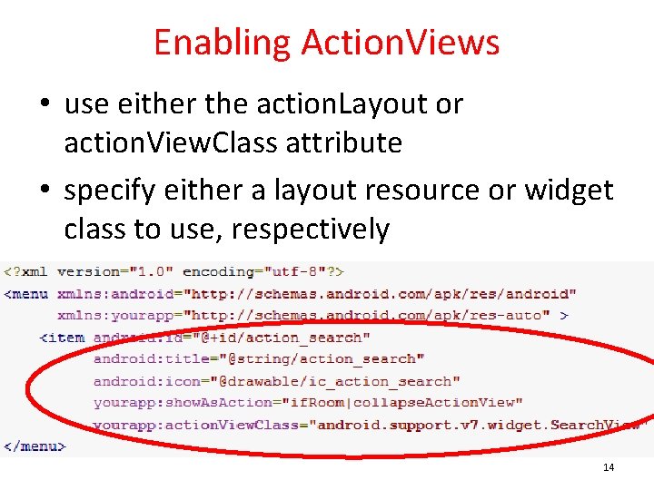 Enabling Action. Views • use either the action. Layout or action. View. Class attribute