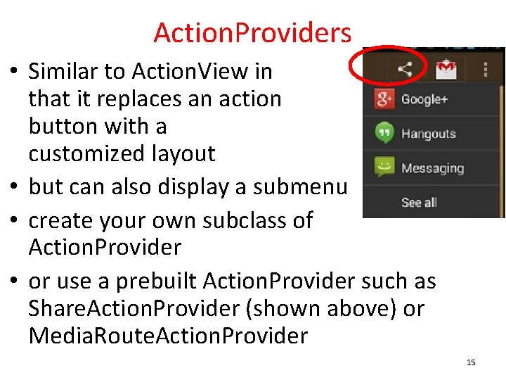 Action. Providers • Similar to Action. View in that it replaces an action button