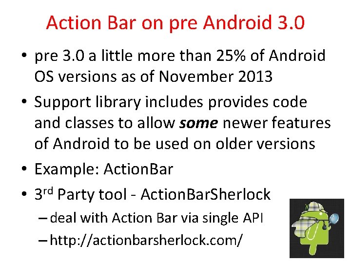Action Bar on pre Android 3. 0 • pre 3. 0 a little more