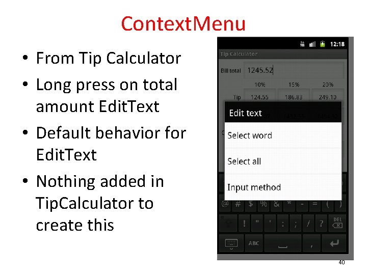 Context. Menu • From Tip Calculator • Long press on total amount Edit. Text