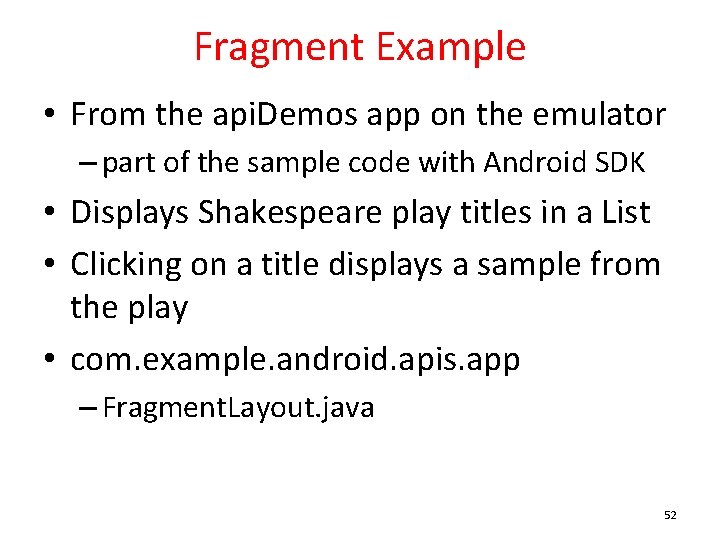 Fragment Example • From the api. Demos app on the emulator – part of