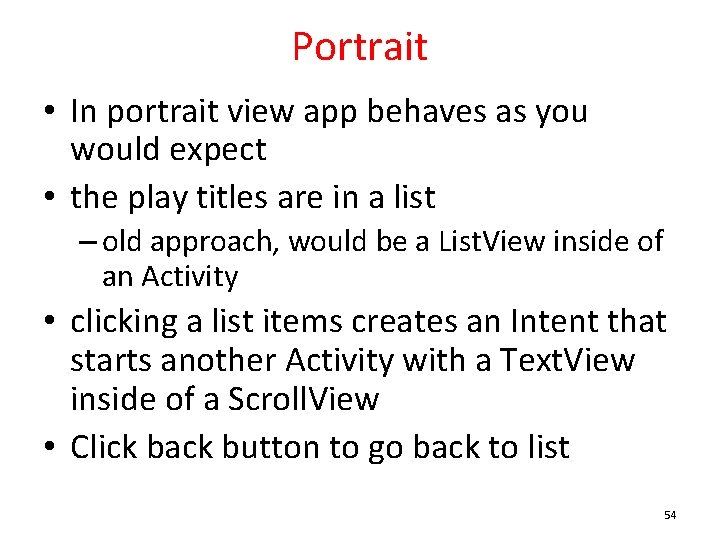 Portrait • In portrait view app behaves as you would expect • the play