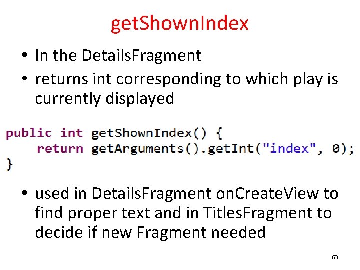 get. Shown. Index • In the Details. Fragment • returns int corresponding to which