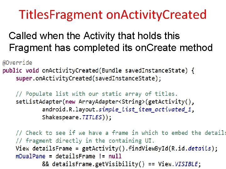 Titles. Fragment on. Activity. Created Called when the Activity that holds this Fragment has