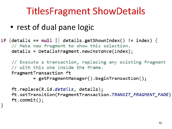 Titles. Fragment Show. Details • rest of dual pane logic 73 