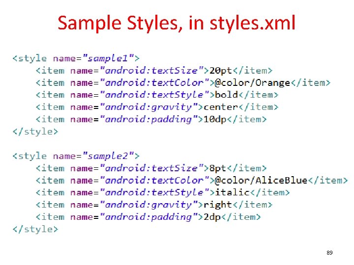 Sample Styles, in styles. xml 89 