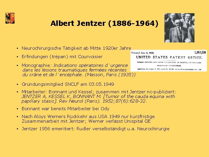 Albert Jentzer (1886 -1964) • Neurochirurgische Tätigkeit ab Mitte 1920 er Jahre • Erfindungen