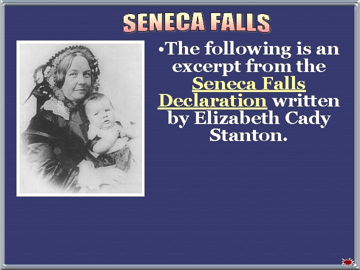  • The following is an excerpt from the Seneca Falls Declaration written by