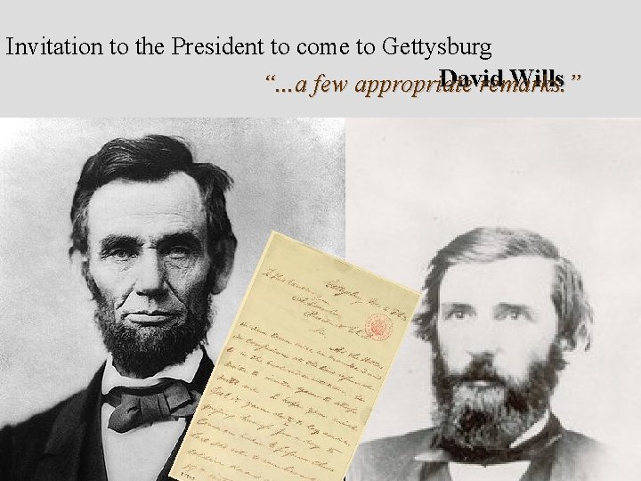Invitation to the President to come to Gettysburg David Wills “. . . a