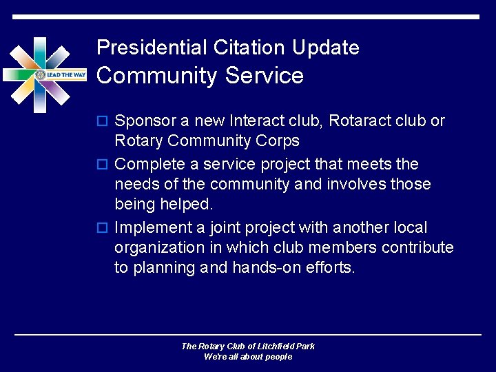 Presidential Citation Update Community Service o Sponsor a new Interact club, Rotaract club or