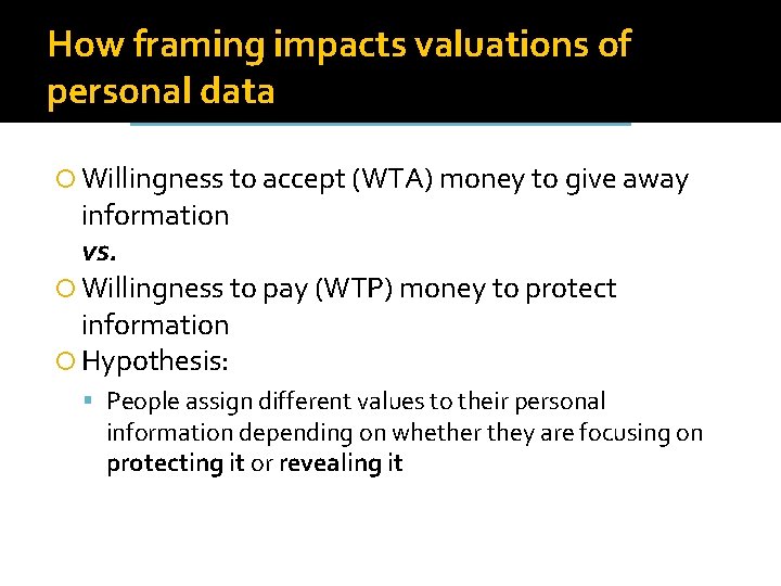How framing impacts valuations of personal data Willingness to accept (WTA) money to give