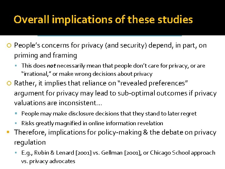 Overall implications of these studies People’s concerns for privacy (and security) depend, in part,