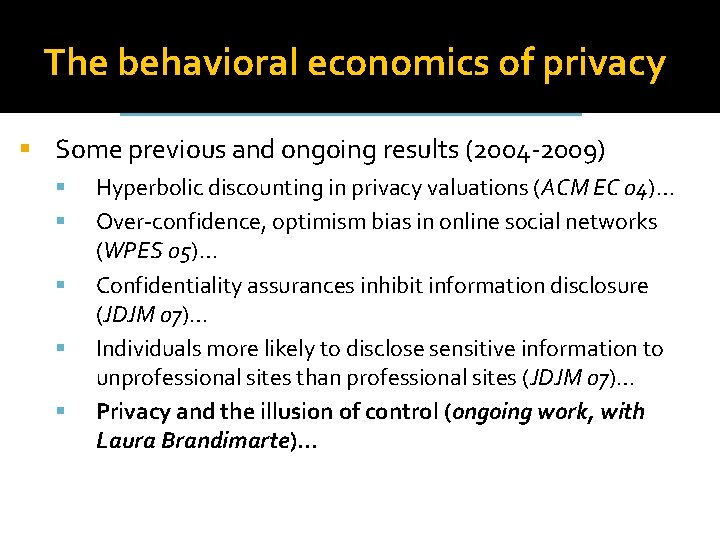 The behavioral economics of privacy Some previous and ongoing results (2004 -2009) Hyperbolic discounting