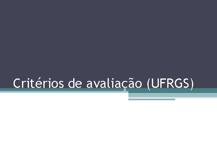 Critérios de avaliação (UFRGS) 