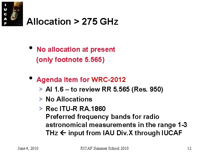 Allocation > 275 GHz • • No allocation at present (only footnote 5. 565)
