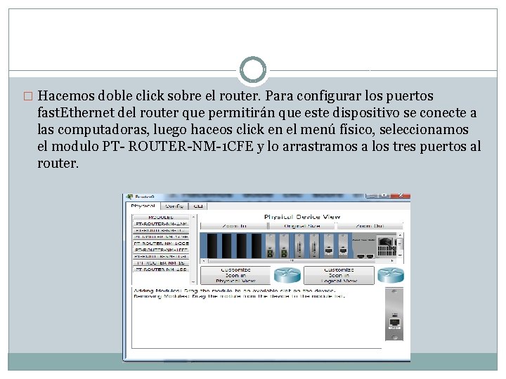 � Hacemos doble click sobre el router. Para configurar los puertos fast. Ethernet del