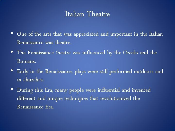 Italian Theatre • One of the arts that was appreciated and important in the