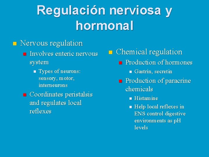 Regulación nerviosa y hormonal n Nervous regulation n Involves enteric nervous system n n