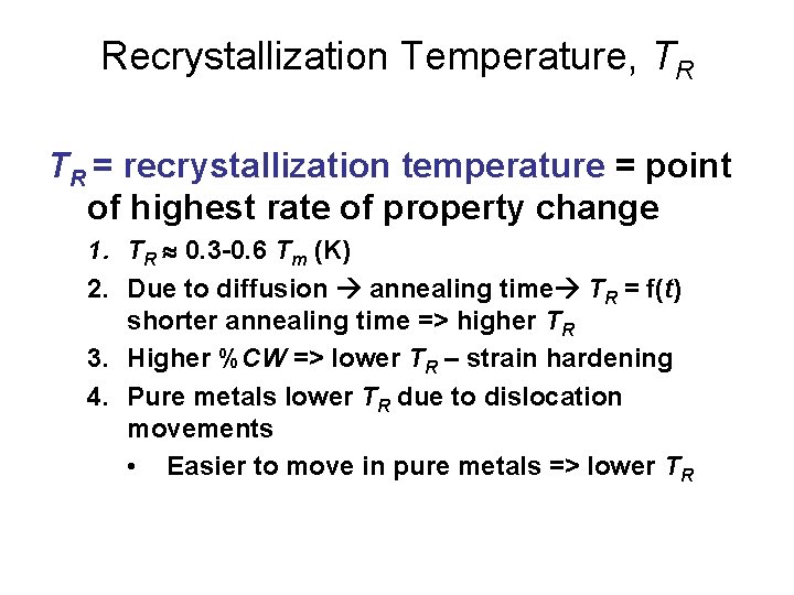 Recrystallization Temperature, TR TR = recrystallization temperature = point of highest rate of property