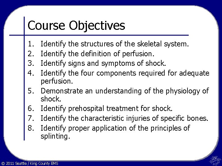 Course Objectives 1. 2. 3. 4. 5. 6. 7. 8. Identify the structures of