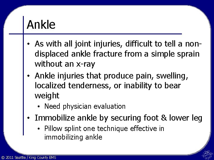 Ankle • As with all joint injuries, difficult to tell a nondisplaced ankle fracture