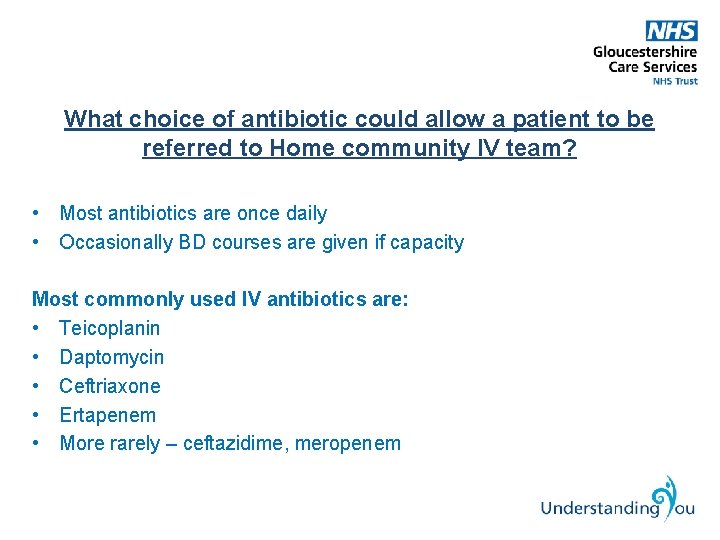 What choice of antibiotic could allow a patient to be referred to Home community