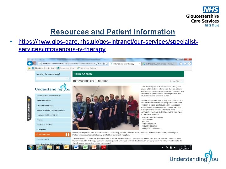 Resources and Patient Information • https: //nww. glos-care. nhs. uk/gcs-intranet/our-services/specialistservices/intravenous-iv-therapy 