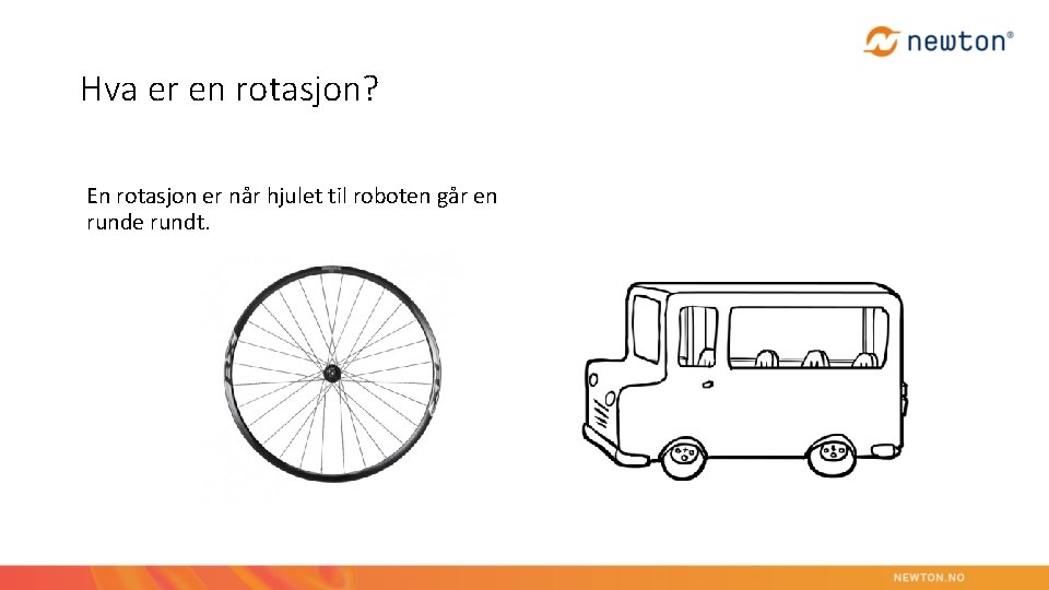 Hva er en rotasjon? En rotasjon er når hjulet til roboten går en runde
