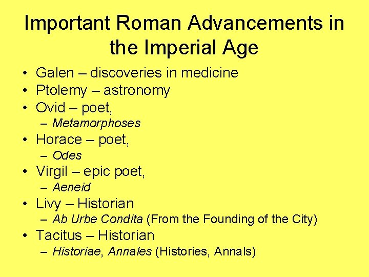 Important Roman Advancements in the Imperial Age • Galen – discoveries in medicine •