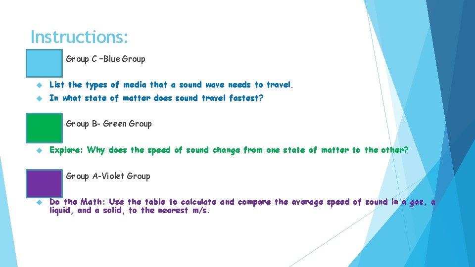 Instructions: Group C –Blue Group List the types of media that a sound wave