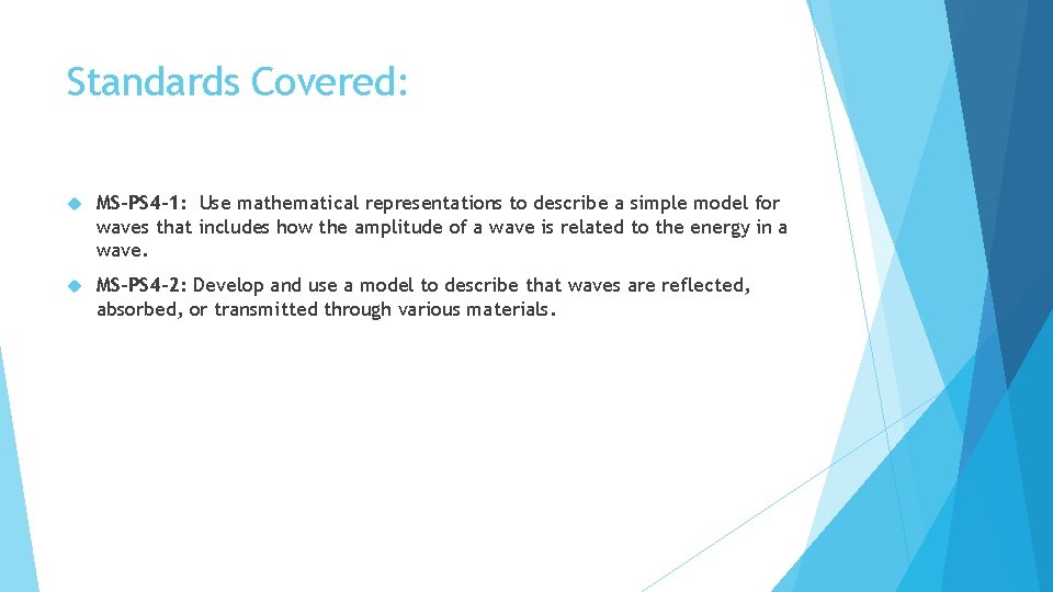 Standards Covered: MS-PS 4 -1: Use mathematical representations to describe a simple model for
