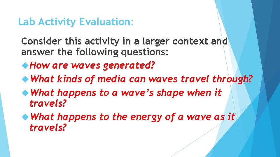 Lab Activity Evaluation: Consider this activity in a larger context and answer the following