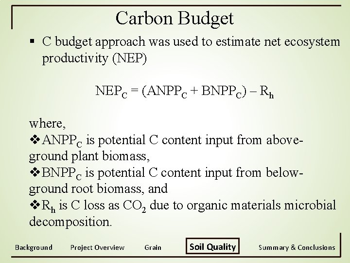 Carbon Budget § C budget approach was used to estimate net ecosystem productivity (NEP)