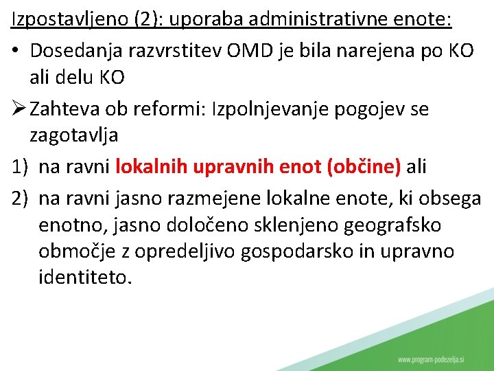 Izpostavljeno (2): uporaba administrativne enote: • Dosedanja razvrstitev OMD je bila narejena po KO