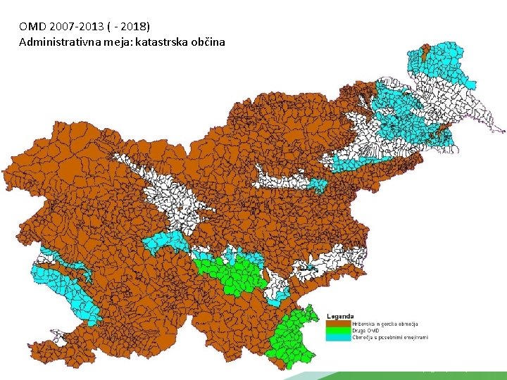 OMD 2007 -2013 ( - 2018) Administrativna meja: katastrska občina 